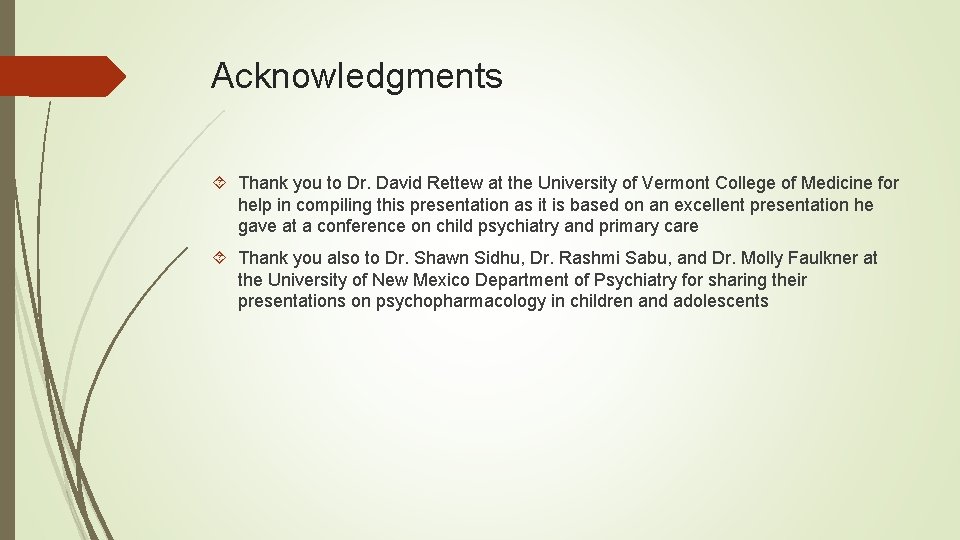 Acknowledgments Thank you to Dr. David Rettew at the University of Vermont College of