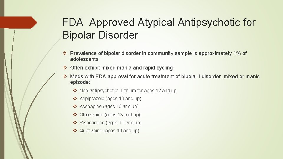 FDA Approved Atypical Antipsychotic for Bipolar Disorder Prevalence of bipolar disorder in community sample