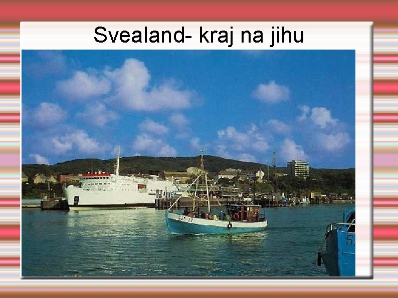 Svealand- kraj na jihu 