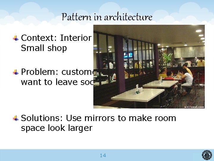 Pattern in architecture Context: Interior design/ Shop design/ Small shop Problem: customer feel inconvenience