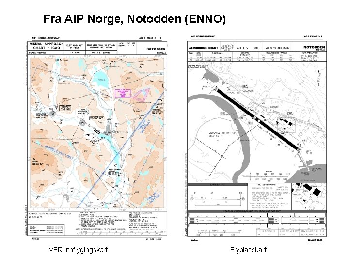 Fra AIP Norge, Notodden (ENNO) VFR innflygingskart Flyplasskart 