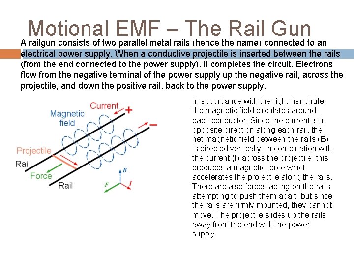 Motional EMF – The Rail Gun A railgun consists of two parallel metal rails