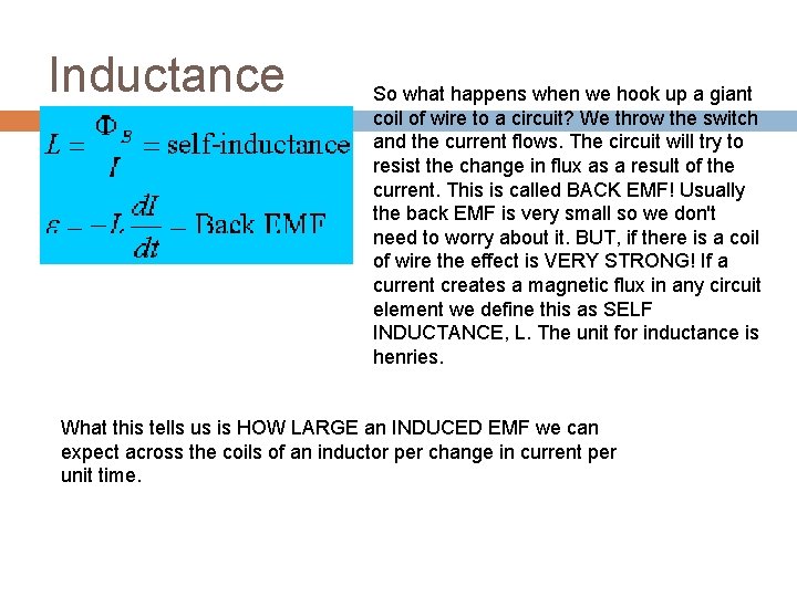 Inductance So what happens when we hook up a giant coil of wire to