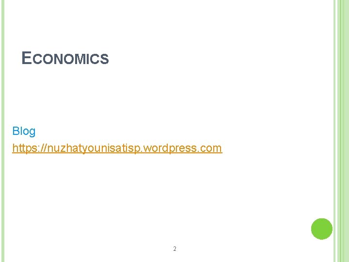 ECONOMICS Blog https: //nuzhatyounisatisp. wordpress. com 2 