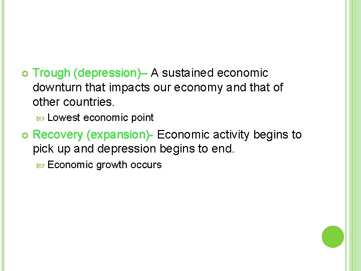  Trough (depression)– A sustained economic downturn that impacts our economy and that of