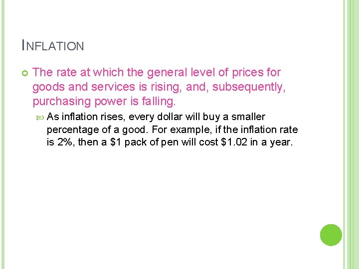 INFLATION The rate at which the general level of prices for goods and services
