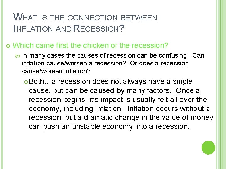 WHAT IS THE CONNECTION BETWEEN INFLATION AND RECESSION? Which came first the chicken or