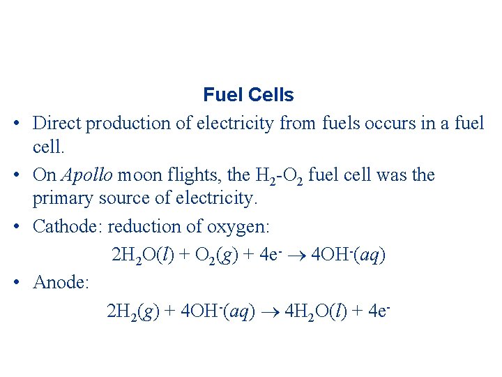  • • Fuel Cells Direct production of electricity from fuels occurs in a
