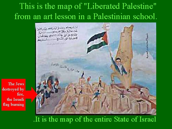 This is the map of "Liberated Palestine" from an art lesson in a Palestinian