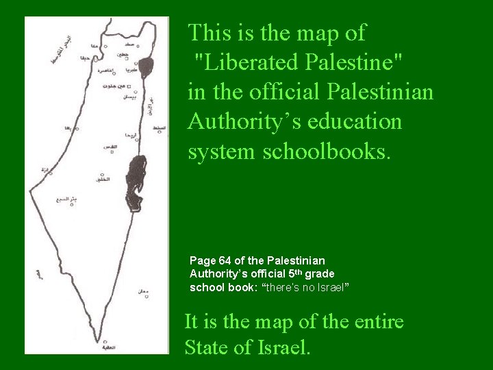 This is the map of "Liberated Palestine" in the official Palestinian Authority’s education system