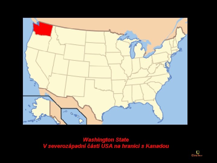 Washington State V severozápadní části USA na hranici s Kanadou 