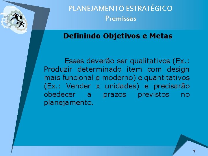 Modelos de Gesto PLANEJAMENTO ESTRATGICO Para se chegar