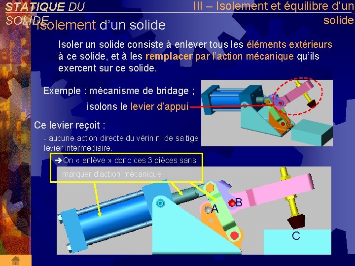 STATIQUE DU SOLIDE Isolement d’un solide III – Isolement et équilibre d’un solide Isoler