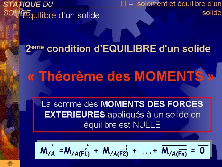 STATIQUE DU SOLIDE Équilibre d’un solide III – Isolement et équilibre d’un solide 2