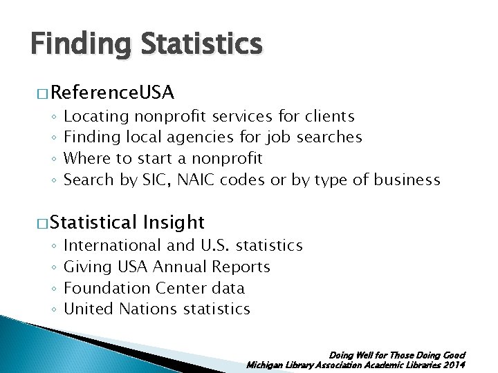 Finding Statistics � Reference. USA ◦ ◦ Locating nonprofit services for clients Finding local