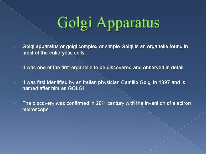 Golgi Apparatus Golgi apparatus or golgi complex or simple Golgi is an organelle found