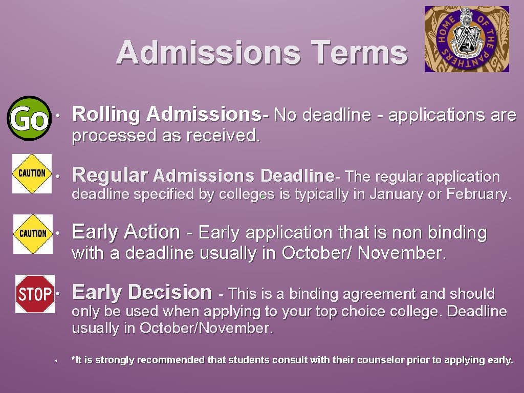 Admissions Terms • Rolling Admissions- No deadline - applications are • Regular Admissions Deadline-