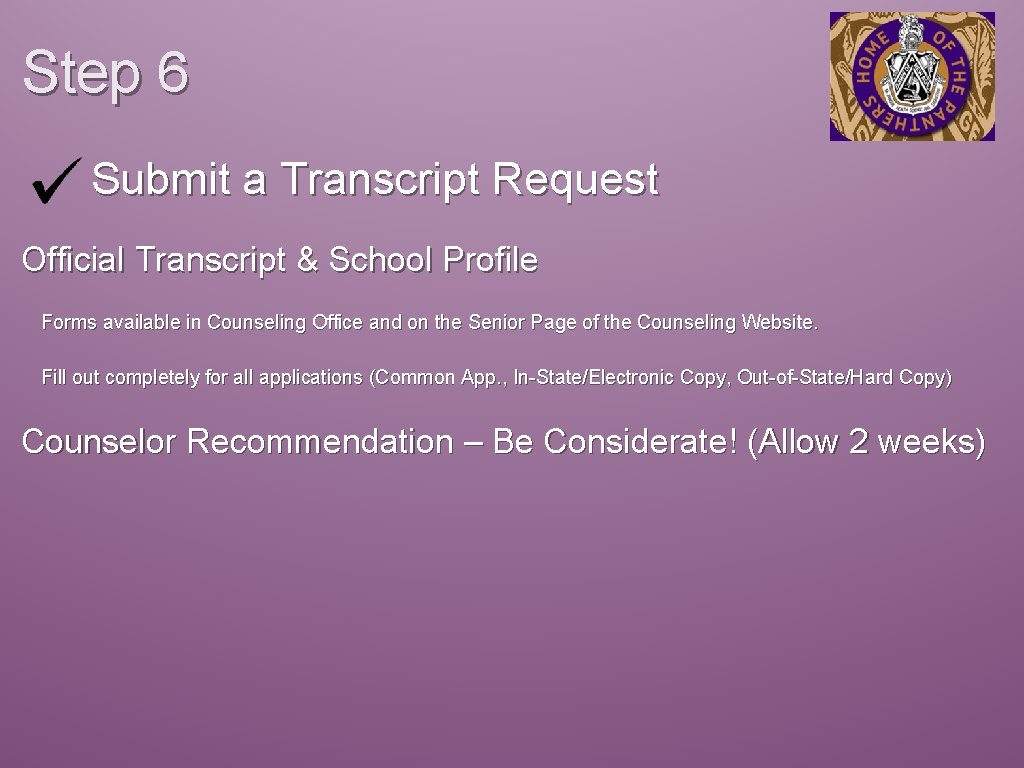 Step 6 Submit a Transcript Request Official Transcript & School Profile Forms available in
