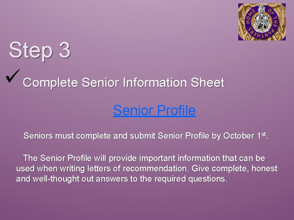 Step 3 Complete Senior Information Sheet Senior Profile Seniors must complete and submit Senior