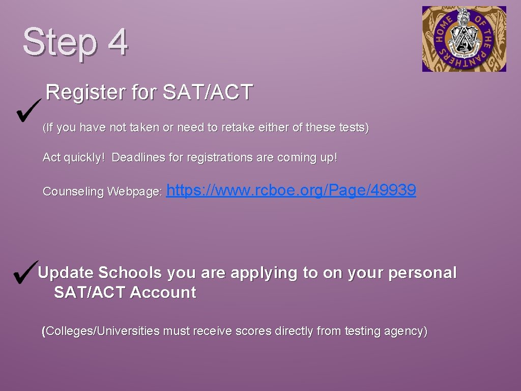 Step 4 Register for SAT/ACT (If you have not taken or need to retake