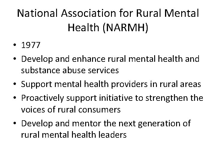 National Association for Rural Mental Health (NARMH) • 1977 • Develop and enhance rural