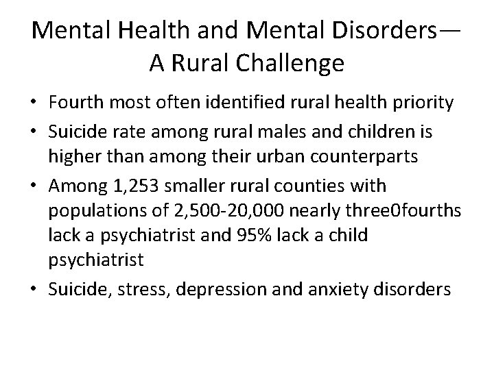 Mental Health and Mental Disorders— A Rural Challenge • Fourth most often identified rural