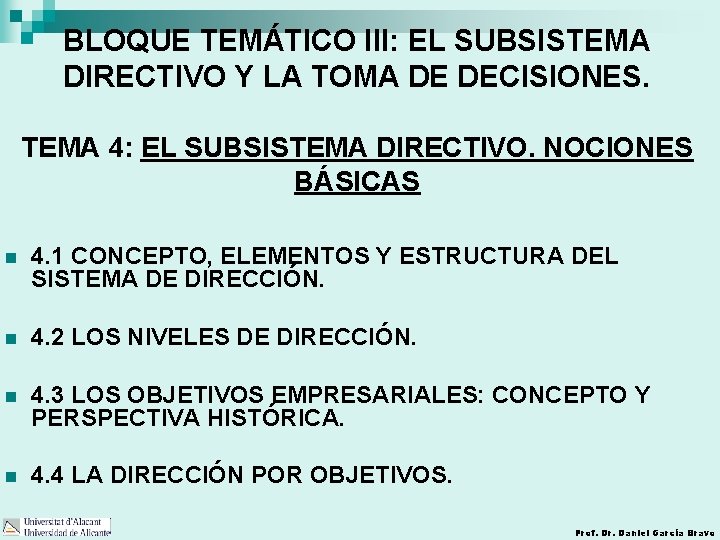 BLOQUE TEMÁTICO III: EL SUBSISTEMA DIRECTIVO Y LA TOMA DE DECISIONES. TEMA 4: EL