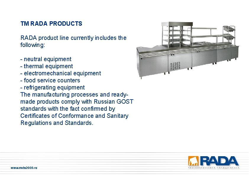 TM RADA PRODUCTS RADA product line currently includes the following: - neutral equipment -