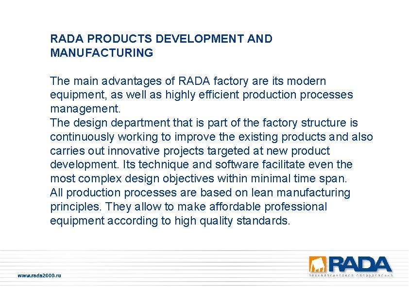 RADА PRODUCTS DEVELOPMENT AND MANUFACTURING The main advantages of RADA factory are its modern