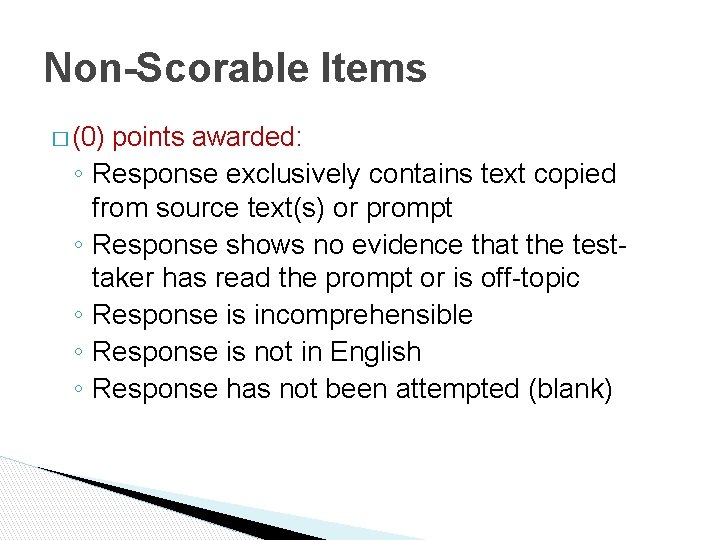 Non-Scorable Items � (0) ◦ ◦ ◦ points awarded: Response exclusively contains text copied