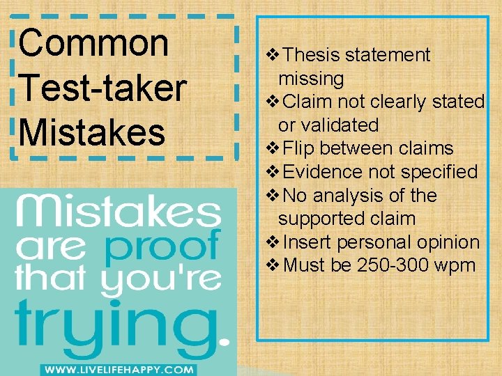 Common Test-taker Mistakes ❖Thesis statement missing ❖Claim not clearly stated or validated ❖Flip between
