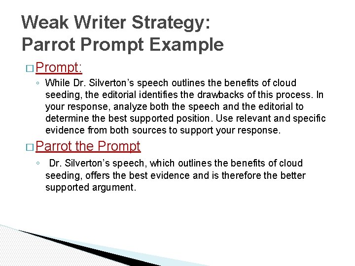 Weak Writer Strategy: Parrot Prompt Example � Prompt: ◦ While Dr. Silverton’s speech outlines