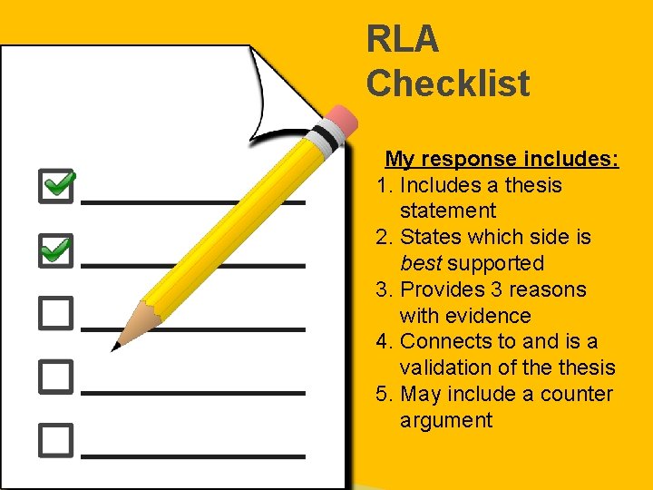 RLA Checklist My response includes: 1. Includes a thesis statement 2. States which side