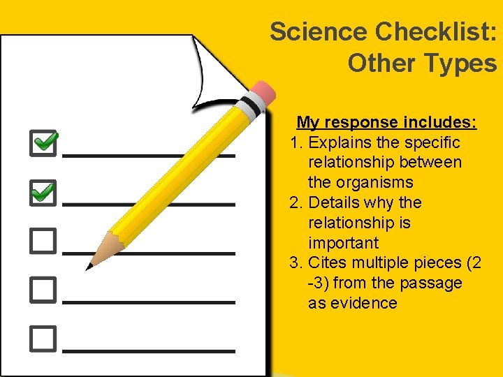 Science Checklist: Other Types My response includes: 1. Explains the specific relationship between the