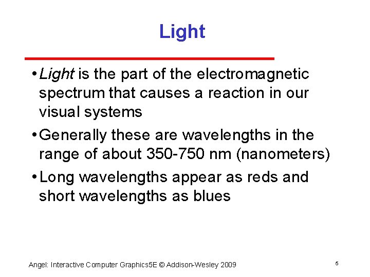 Light • Light is the part of the electromagnetic spectrum that causes a reaction Light • Light is the part of the electromagnetic spectrum that causes a reaction