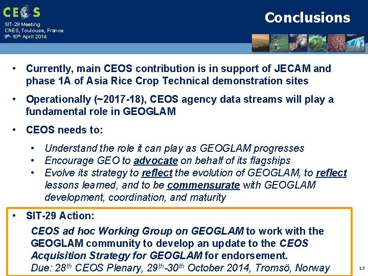 SIT-29 Meeting CNES, Toulouse, France 9 th-10 th April 2014 Conclusions • Currently, main