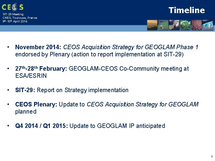 SIT-29 Meeting CNES, Toulouse, France 9 th-10 th April 2014 Timeline • November 2014: