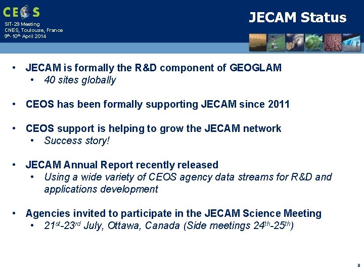 SIT-29 Meeting CNES, Toulouse, France 9 th-10 th April 2014 JECAM Status • JECAM