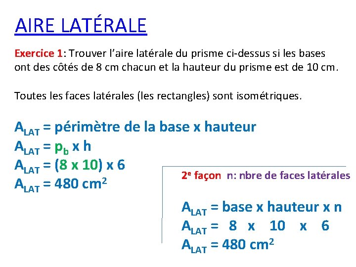 AIRE LATÉRALE Exercice 1: Trouver l’aire latérale du prisme ci-dessus si les bases ont