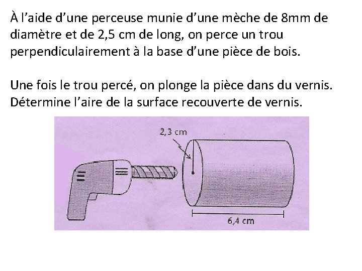 À l’aide d’une perceuse munie d’une mèche de 8 mm de diamètre et de