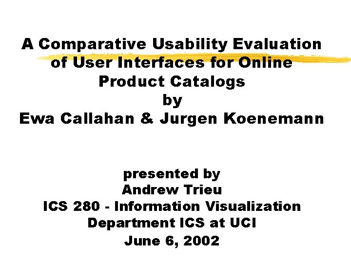 A Comparative Usability Evaluation of User Interfaces for Online Product Catalogs by Ewa Callahan
