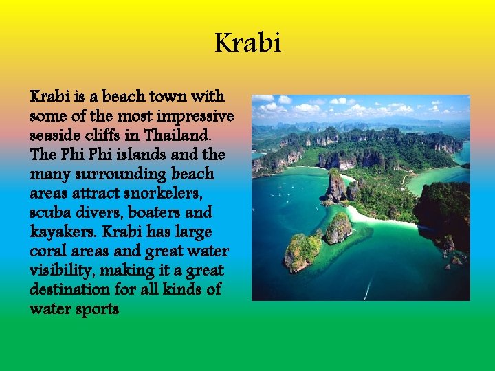 Krabi is a beach town with some of the most impressive seaside cliffs in
