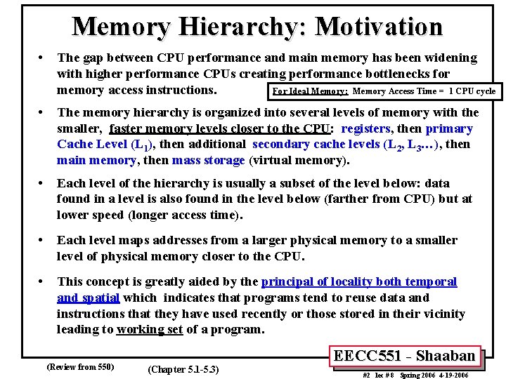Memory Hierarchy: Motivation • The gap between CPU performance and main memory has been