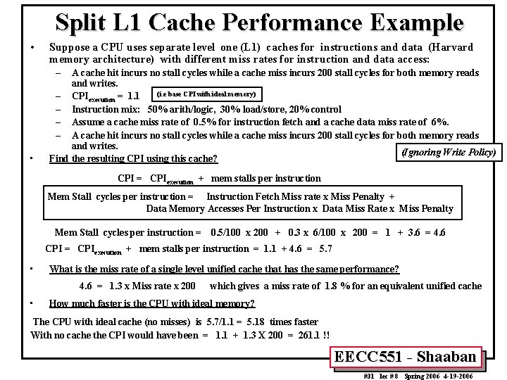 Split L 1 Cache Performance Example • Suppose a CPU uses separate level one