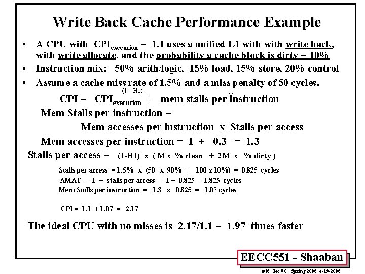 Write Back Cache Performance Example • A CPU with CPIexecution = 1. 1 uses