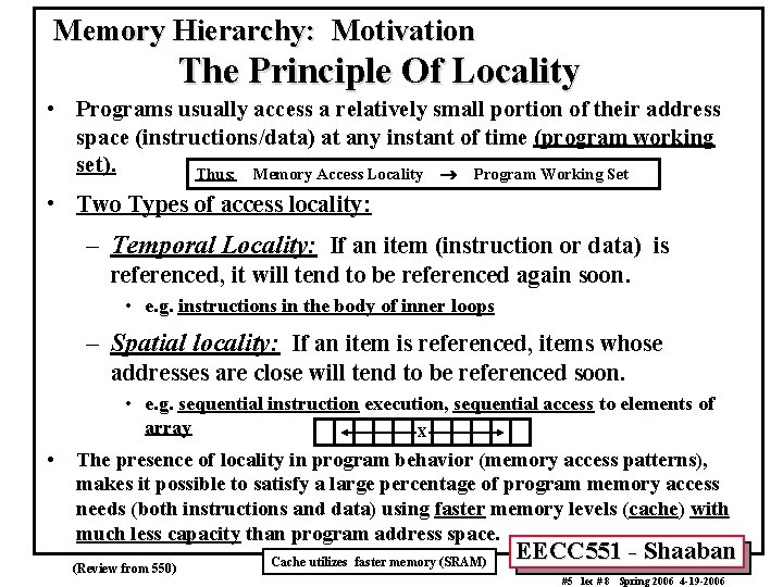Memory Hierarchy: Motivation The Principle Of Locality • Programs usually access a relatively small
