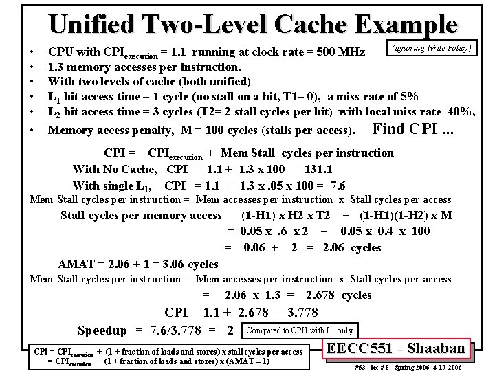 Unified Two-Level Cache Example • • • (Ignoring Write Policy) CPU with CPIexecution =