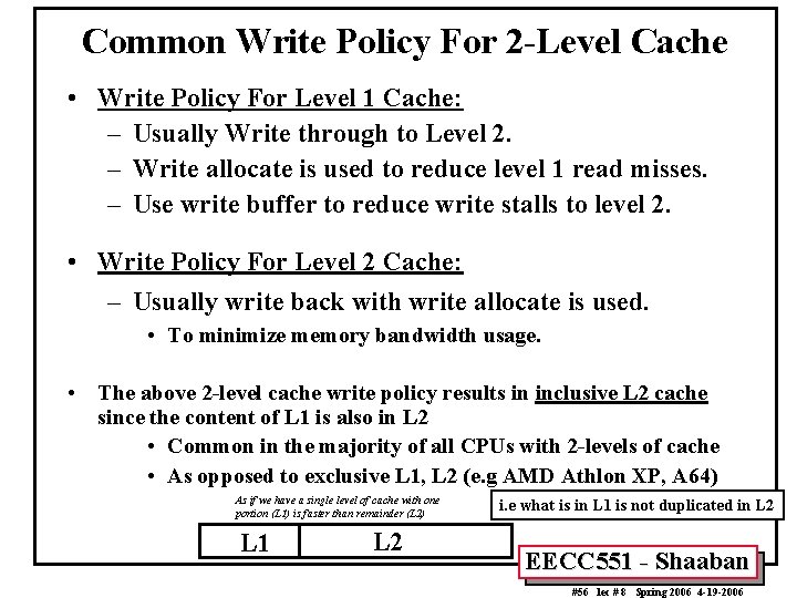 Common Write Policy For 2 -Level Cache • Write Policy For Level 1 Cache: