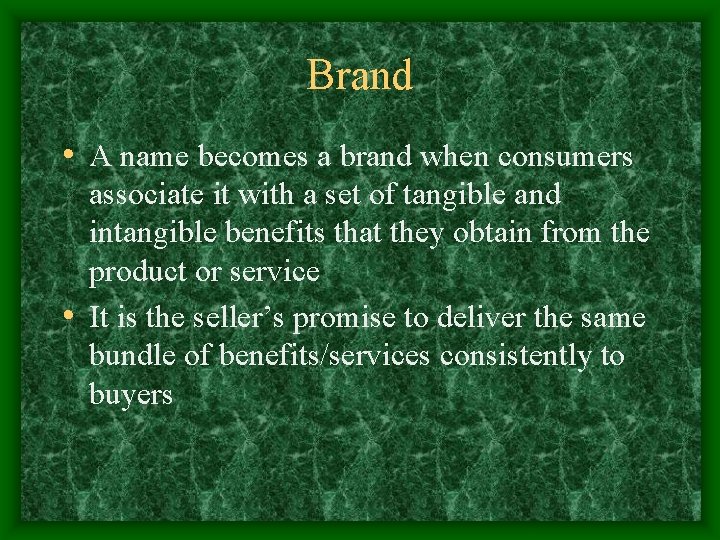 Brand • A name becomes a brand when consumers associate it with a set