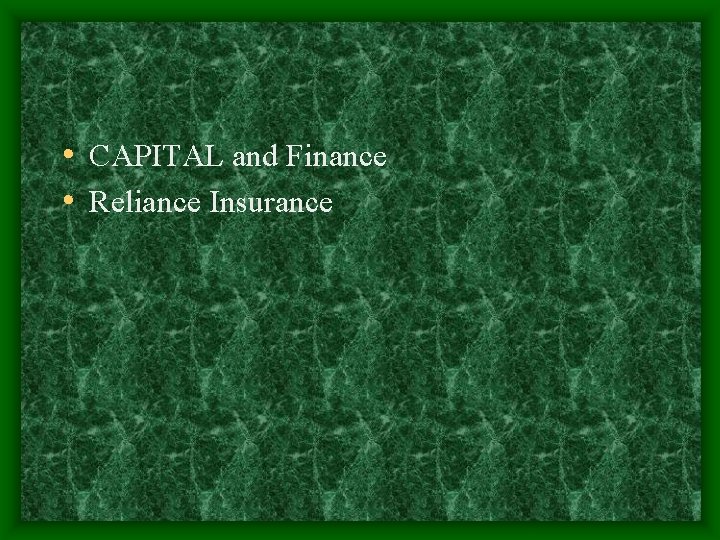  • CAPITAL and Finance • Reliance Insurance 